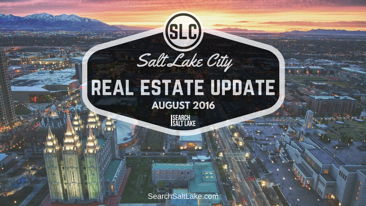 Salt Lake City Real Estate Market Update – August 2016